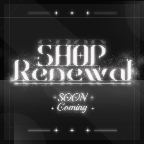 Shop Renewal / 샵 리뉴얼 / ショップリニューアル